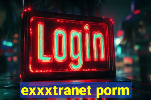 exxxtranet porm